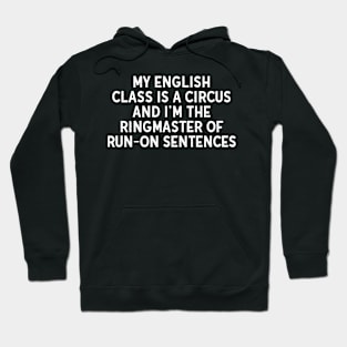 My English class is a circus Hoodie